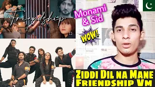 Pakistani Reaction on Ziddi Dil Mane Na Vm | Friendship Vm on #Monami & #Sid | Sobhan Alee React