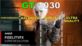 The Medium On / Gt 1030 / FSR AMD FidelityFX Super Resolution On-Off Games Tasted.