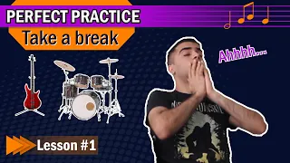 Perfect Practice Lesson 1: Take A Break