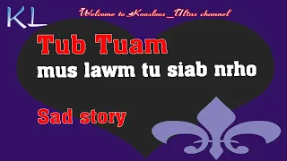 Tub Tuam mus lawm tu siab nrho dad story 3/30/2020