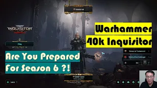 [Warhammer 40K Inquisitor] Are You Prepared for Season 6?! Season 5 Ends on Dec 7