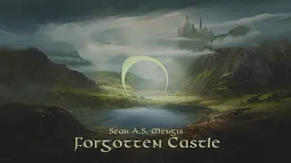 Celtic Medieval Music - Forgotten Castle by Sean A.S. Mengis ♪🍀♪