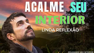 ACALME SEU INTERIOR - LINDA REFLEXÃO | PADRE FÁBIO DE MELO
