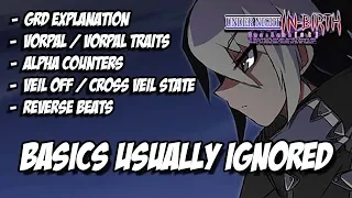 What's GRD & Vorpal? - Under Night In-Birth Late[st]/[clr] Beginner's Guide | Pt.2