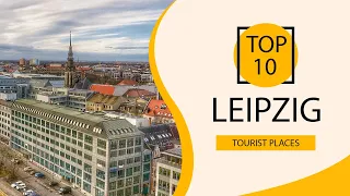 Top 10 Best Tourist Places to Visit in Leipzig | Germany - English
