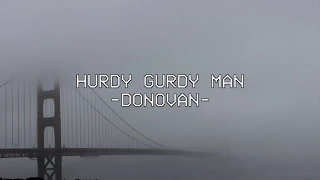 Hurdy Gurdy Man - Donovan -Lyrics