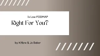 Is Low FODMAP Right for You / With Kfibre & Jo Baker