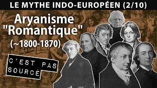 L'Aryanisme Romantique (1800~1870) | Le Mythe Indo-Européen #2 | C'est Pas Sourcé