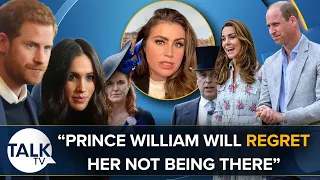 "Prince William Will REGRET HER Not Being There" | Royal Roundup | Cristo | Kinsey Schofield