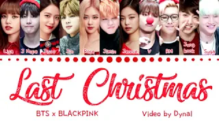 BLACKPINK x BTS - LAST CHRISTMAS (Color Coded Lyrics/Eng)(Cover Studio Version)