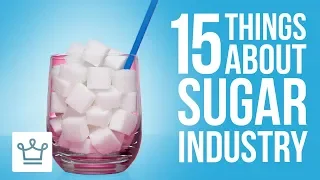 15 Things You Didn't Know About The Sugar Industry