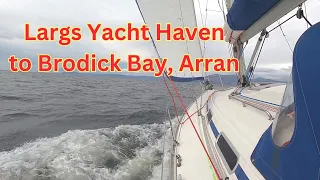Largs Yacht Haven to Brodick Bay. First sail of the season.