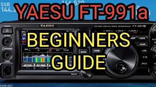 YAESU FT-991 Beginners Guide and First  Set Up