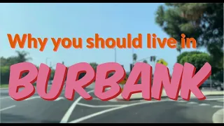 Why you should live in Burbank?