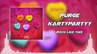 PURGE x KartyPartyy - Rock Like This
