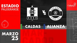 EN VIVO | Once Caldas vs Alianza Petrolera - Liga Colombiana por el Fenómeno del Fútbol