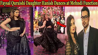 Faysal Qureshi Daughter Hanish Qureshi Dance at Mehndi Function