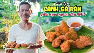 Ông Thọ Làm Cánh Gà Rán Ngon Giòn Rụm Như KFC | Fried Chicken Wings With Fish Sauce