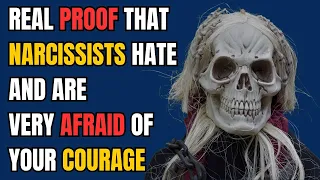 Real Proof That Narcissists Hate And Are Very Afraid Of Your Courage |narcissism|NPD