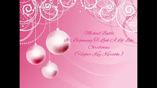 Michael Bublé - It's Beginning To Look A Lot Like Christmas (Higher Key Karaoke)