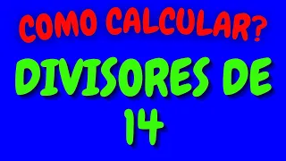 QUE NÚMEROS DIVIDEM O 14?| Divisores de 14