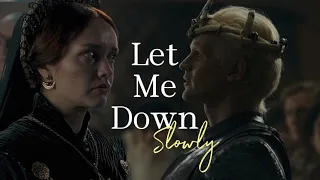 ~Alicent & Daemon ~ / let me down slowly