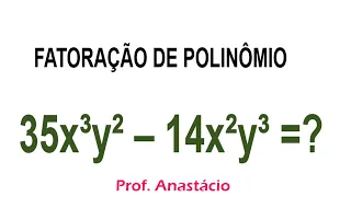 Qual é a forma fatorada do polinômio 35x³y² - 14x²y³ ? FATORAÇÃO DE POLINÔMIO  EVIDÊNCIA FATOR COMUM