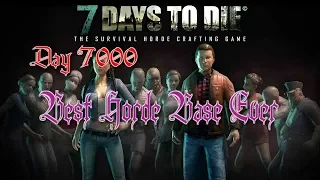 7 Days To Die Day 7000 best horde base ever!!!!!! VOD