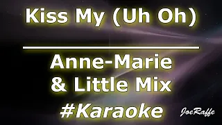 Anne Marie & Little Mix - Kiss My (Uh Oh) (Karaoke)