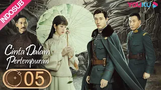 [INDO SUB] Cinta Dalam Pertempuran (Love In Flames of War) EP05 | Shawn Dou / Chen Duling | YOUKU