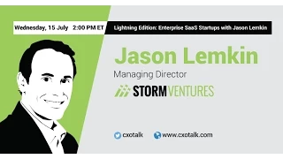 #120: Lightning Edition: Questions on Enterprise SaaS Startups, with Jason Lemkin, Storm Ventures
