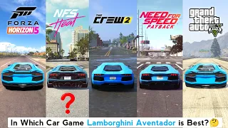 Lamborghini Aventador Comparison in NFS Heat, The Crew 2, Forza 5 & 4, NFS Payback & Rivals, GTA 5