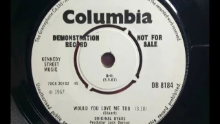 Mod - ORIGINAL DYAKS - Would You Love Me Too - COLUMBIA DB 8184 - UK 1967 Soul Beat Dancer Male