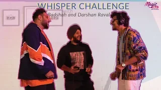 Whisper Challenge with Badshah and Darshan Raval | Magic FM