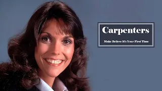 Carpenters  -  Make Believe It's Your First Time