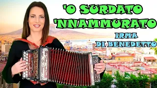 'O Surdato 'Nnammurato - IRMA DI BENEDETTO - Organetto Abruzzese Accordion