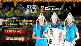 Show da Banda Fulô de Mandacaru  - São João de Caruaru 2023 (Polo Pátio do Forró)