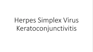Herpes Simplex Virus Keratoconjunctivitis - Ophthalmology