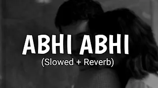 Jism 2 | Abhi Abhi [Slowed + Reverb] - KK