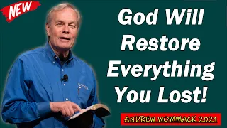 🅽🅴🆆 Andrew Wommack 2021 🔥 IMPORTANT SERMON: "God Will Restore Everything You Lost!" 🔥 MUST WATCH