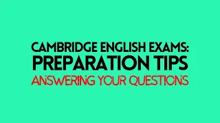 Cambridge English exam preparation tips. B2 First, C1 Advanced, C2 Proficiency (FCE, CAE, CPE)