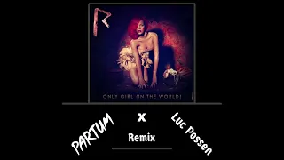 Rihanna - Only Girl (PARTUM X Luc Possen Tech House Remix)