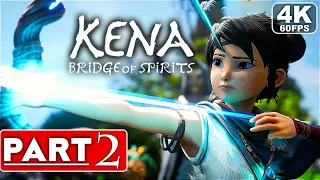 KENA BRIDGE OF SPIRITS Gameplay Walkthrough Part 2 [4K 60FPS PS5/PC] - No Commentary (FULL GAME)