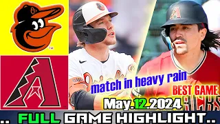 Orioles vs D'Backs (05/12/24) FULL GAME Highlights | MLB Season 2024