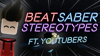 25 Beat Saber Stereotypes ft. 20 YouTubers!