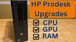 Upgrading HP ProDesk 600 G1 - CPU, GPU, RAM