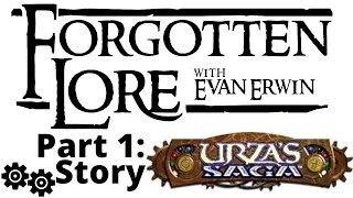 Forgotten Lore: Urza's Saga (Part 1: Story)