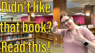 Didn’t Like That Book? Read This! - A Librarian’s Book Recommendations