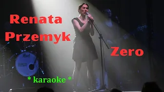 Renata Przemyk - Zero (Odkochaj nas) * karaoke * polskie