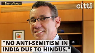 "Because of Hindus, Jews were able to live freely in India without anti-semitism." Israeli diplomat